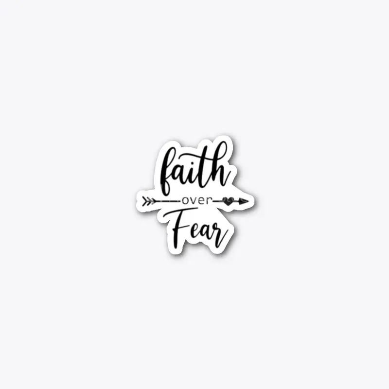 Faith over fear